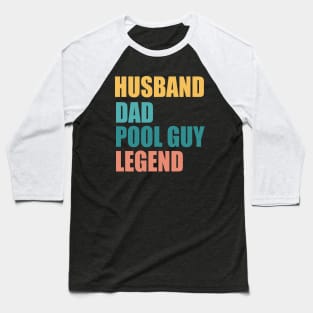 Husband Dad Pool Guy Legend Baseball T-Shirt